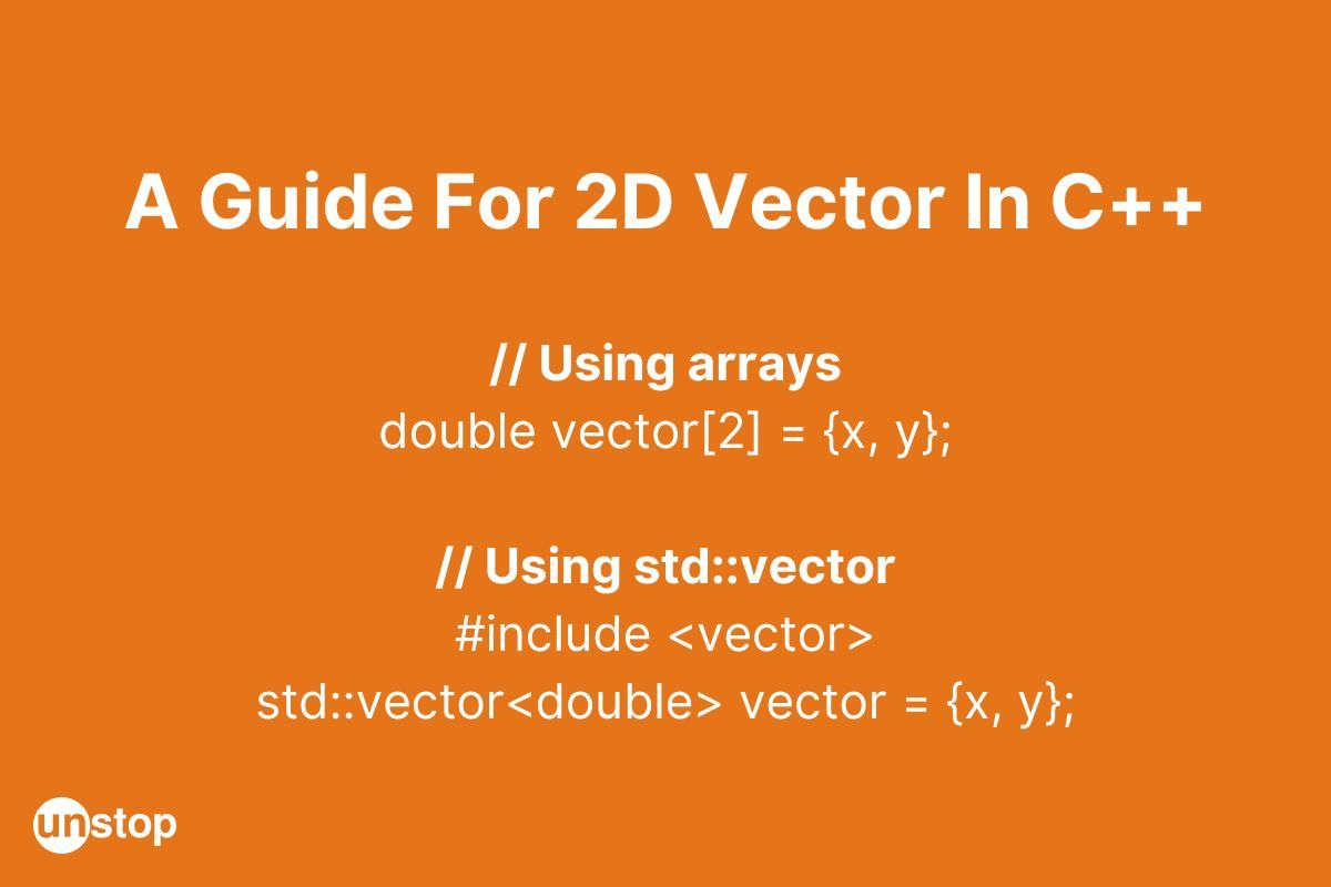 2D Vector In C++ (Declare, Initialize, Examples) // Unstop